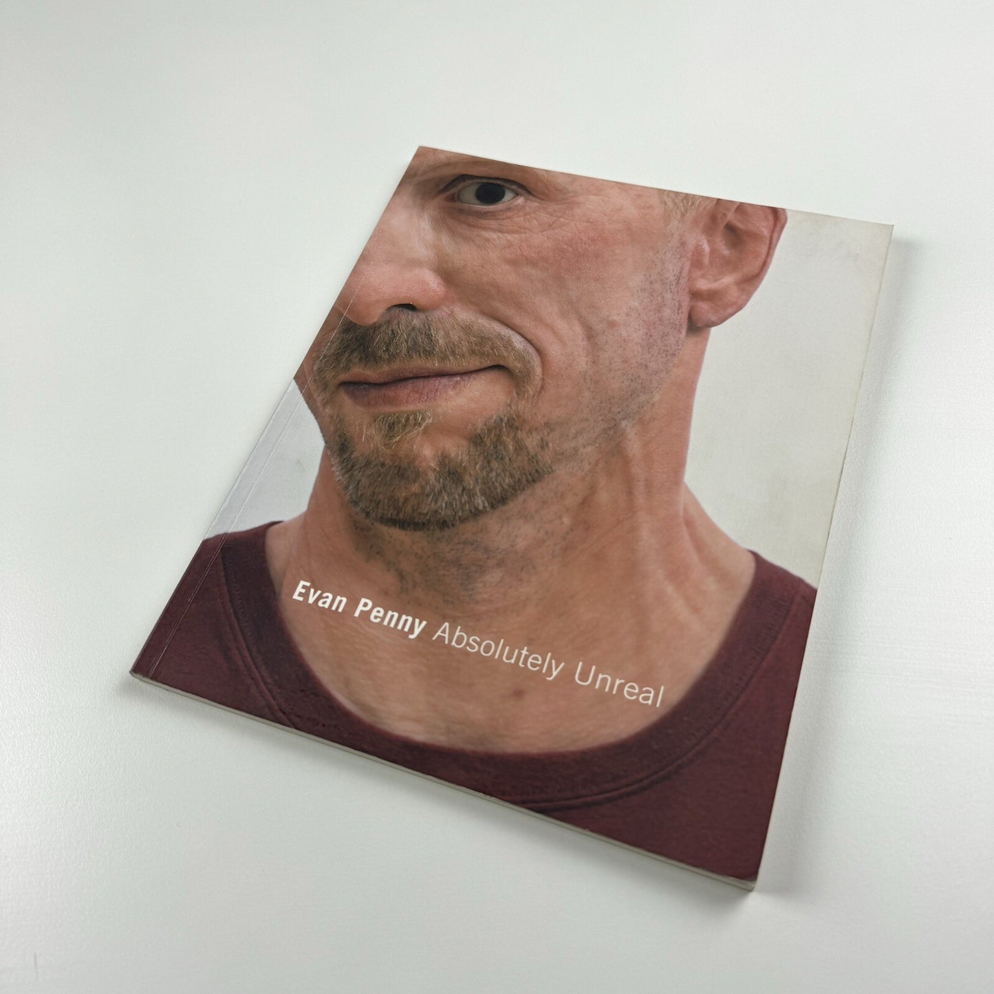 Evan Penny. Absolutely Unreal | Museum London, Ontario 2004 | Exhibition catalogue