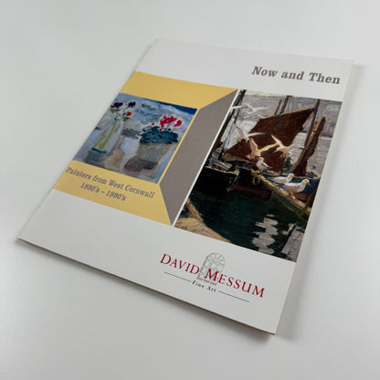Now and Then. Painters from West Cornwall 1890s-1990s David Messum, 1996