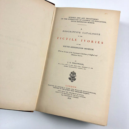 A descriptive catalogue of the fictile ivories in the south Kensington Museum by J.O. Westwood | George E. Eyre and William Spottiswoode, London, 1876