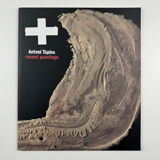Antoni Tapies. Recent Paintings | Waddington Galleries catalogue, 2001