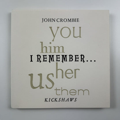 I Remember (you, him, her, us, them) by John Crombie | Kickshaws, Paris, 1991 | No. 63/135