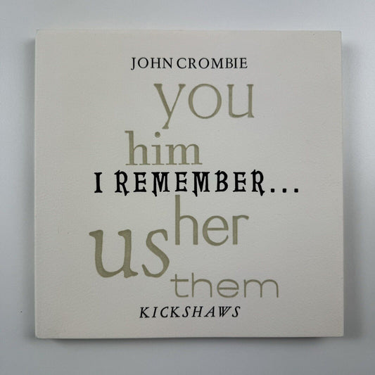I Remember (you, him, her, us, them) by John Crombie | Kickshaws, Paris, 1991 | No. 63/135