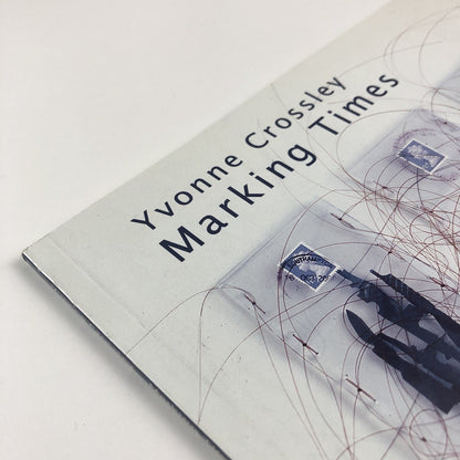 Yvonne Crossley Marking Times | Stanley Picker Gallery | Introduction by William Furlong, 2001