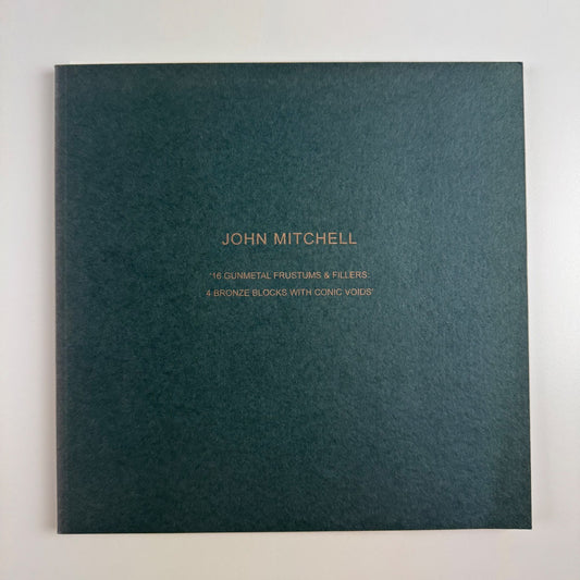 John Mitchell 16 gunmetal frustums & Fillers University Gallery Leeds, 2000 + PV