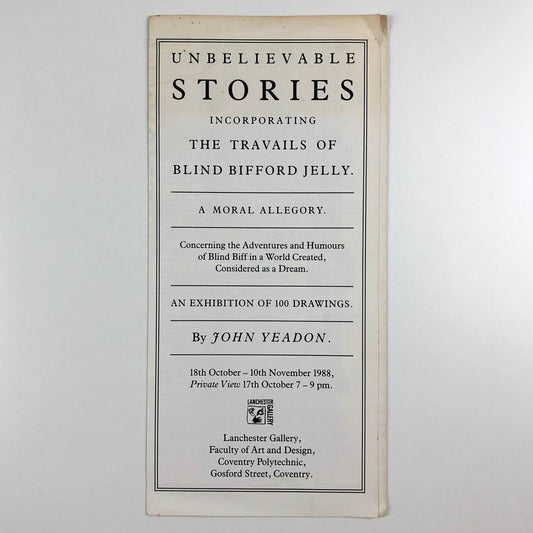 Unbelievable stories incorporating the travails of Blind Bifford Jelly | John Yeadon | Folded sheet, 1988