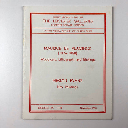 Maurice de Vlaminck Wood-cuts, Lithographs and Etchings | Merlyn Evans New Paintings | Ernest Brown & Phillips, The Leicester Galleries November 1958