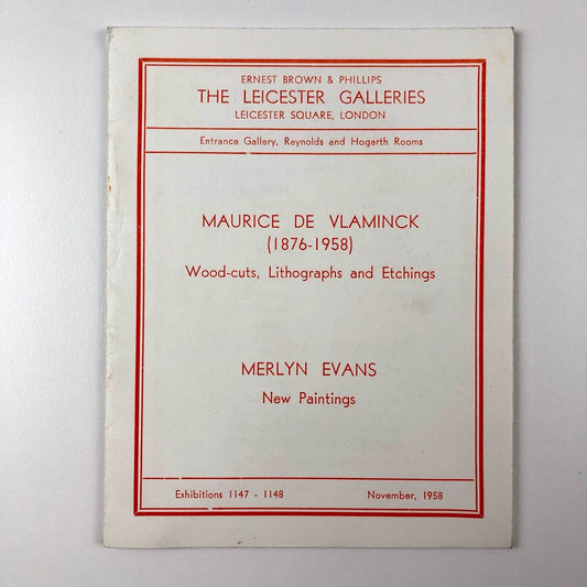 Maurice de Vlaminck Wood-cuts, Lithographs and Etchings | Merlyn Evans New Paintings | Ernest Brown & Phillips, The Leicester Galleries November 1958