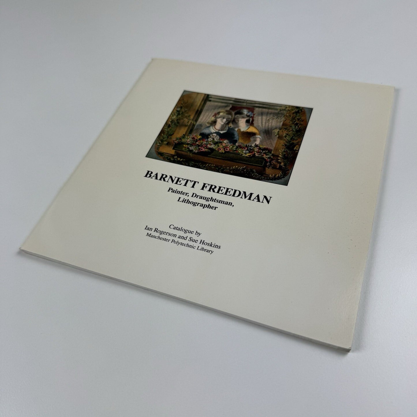 Barnett Freedman. Painter, Draughtsman, Lithography by Ian Rogerson and Sue Hosk | Manchester Polytechnic Library exhibition catalogue, 1990