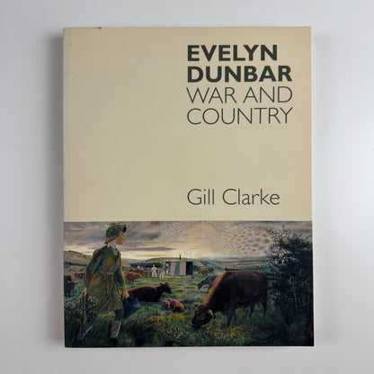 Evelyn Dunbar. War and Country by Gill Clarke | Sansom & Company, 2006
