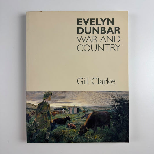 Evelyn Dunbar. War and Country by Gill Clarke | Sansom & Company, 2006