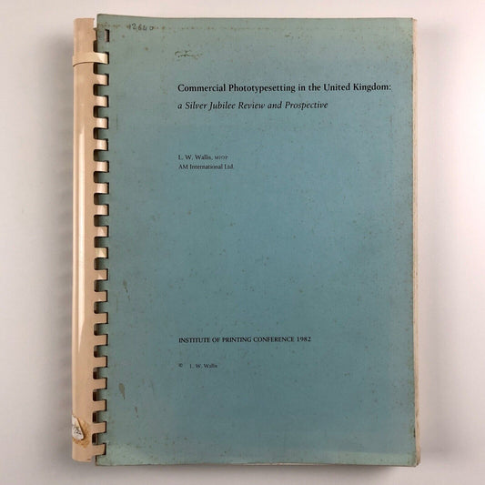 Commercial Phototypesetting in the United Kingdom by L.W. Wallis 1982