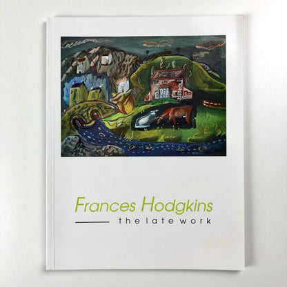 Frances Hodgkins. The Late Work | Minories, Towner etc exhibition catalogue, 1991