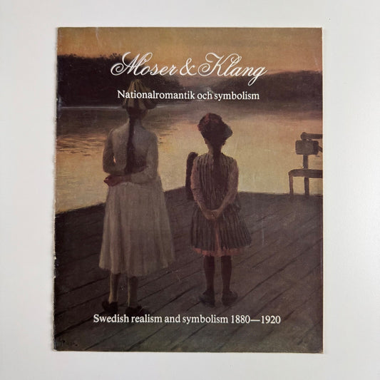 Leaflet Nationalromantik och symbolism | Swedish realism and symbolism 1880-1920 | Moser & Klang, Stockholm, 1983