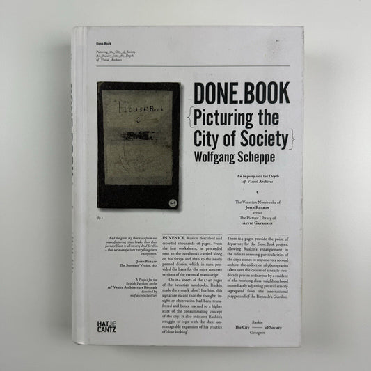 Done.Book. Picturing the City of Society by Wolfgang Scheppe 2010