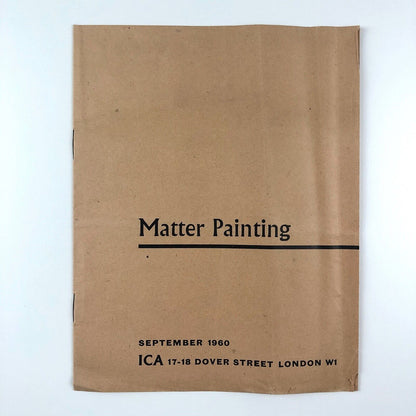 Matter Painting. Institute of Contemporary Arts ICA London, September 1960 | Bogart, de Stael, Dubuffet, Fautrier, Fontana, and Tapies