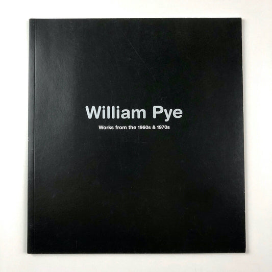 William Pye – Works From The 1960s & 1970s. | England & Co exhibition catalogue, 2008