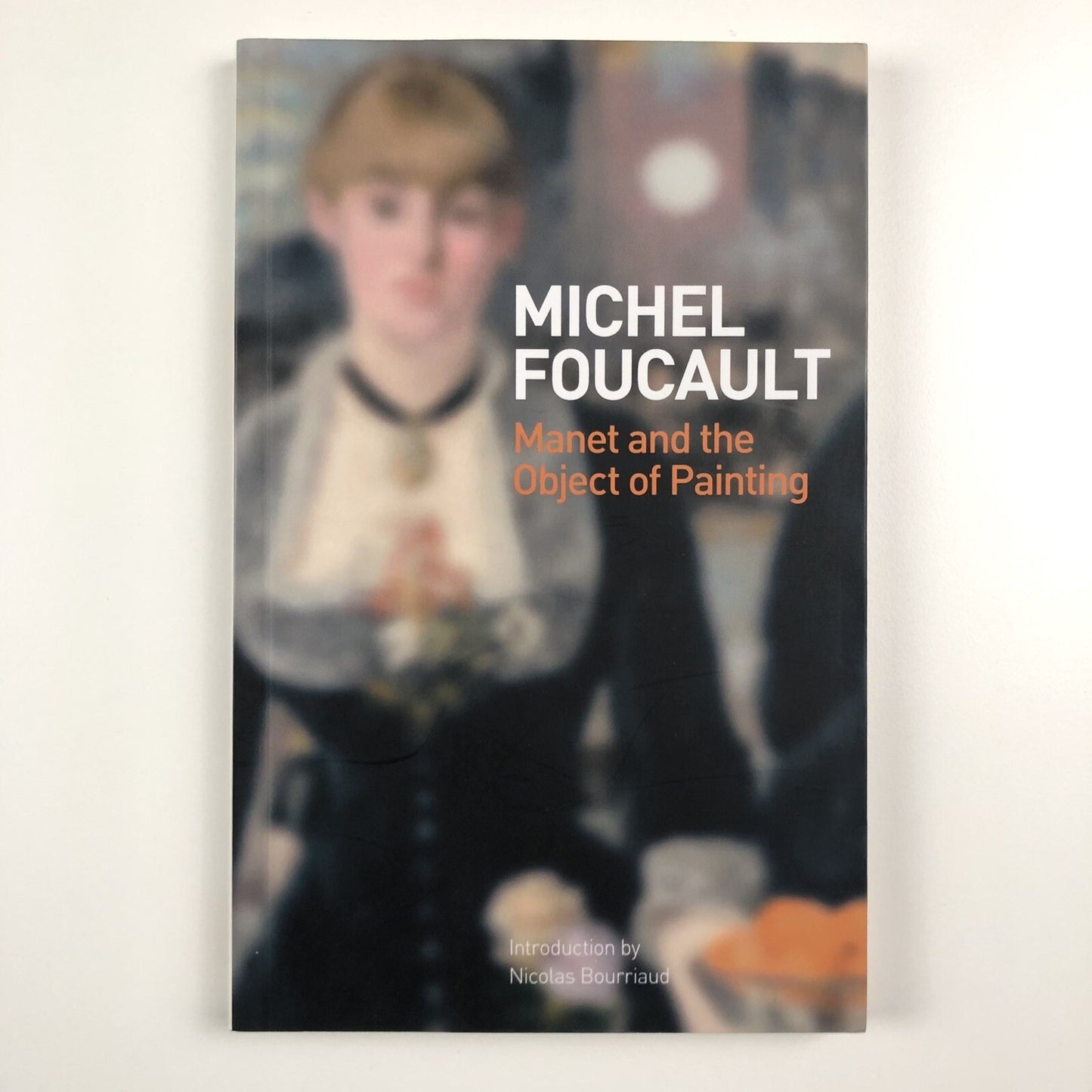Michel Foucault Manet and the Object of Painting | Introduction by Nicolas Bourriaud | Tate, 2013