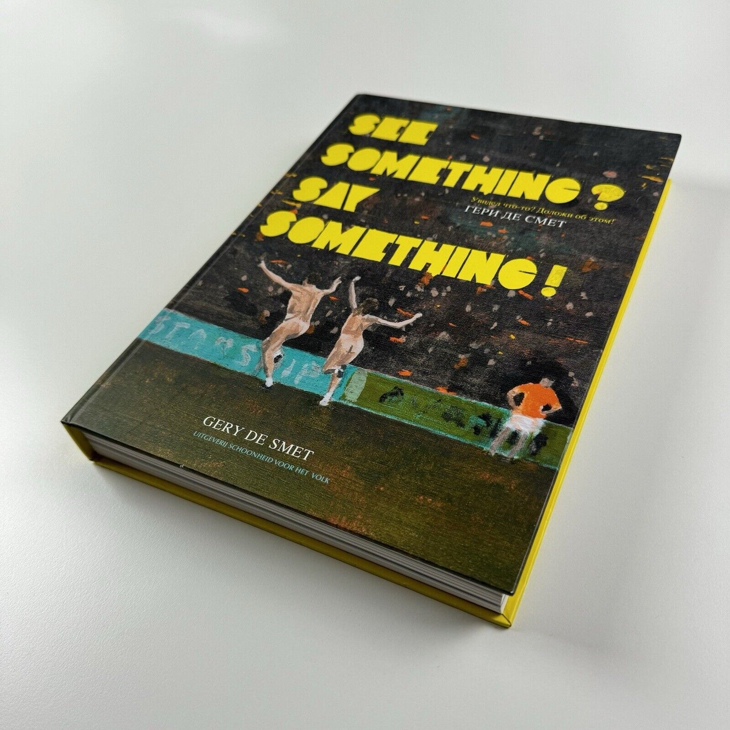 See something? Say Something! Gery de Smet, 2010