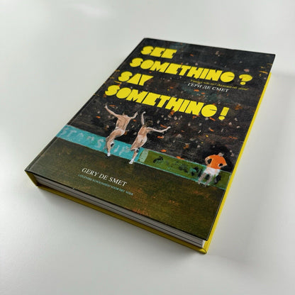 See something? Say Something! Gery de Smet, 2010