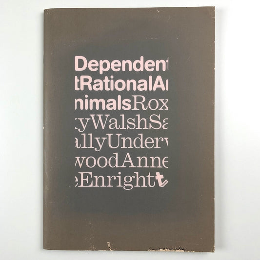 Dependent Rational Animals Roxy Walsh and Sally Underwood | Towner Gallery catalogue, 2013