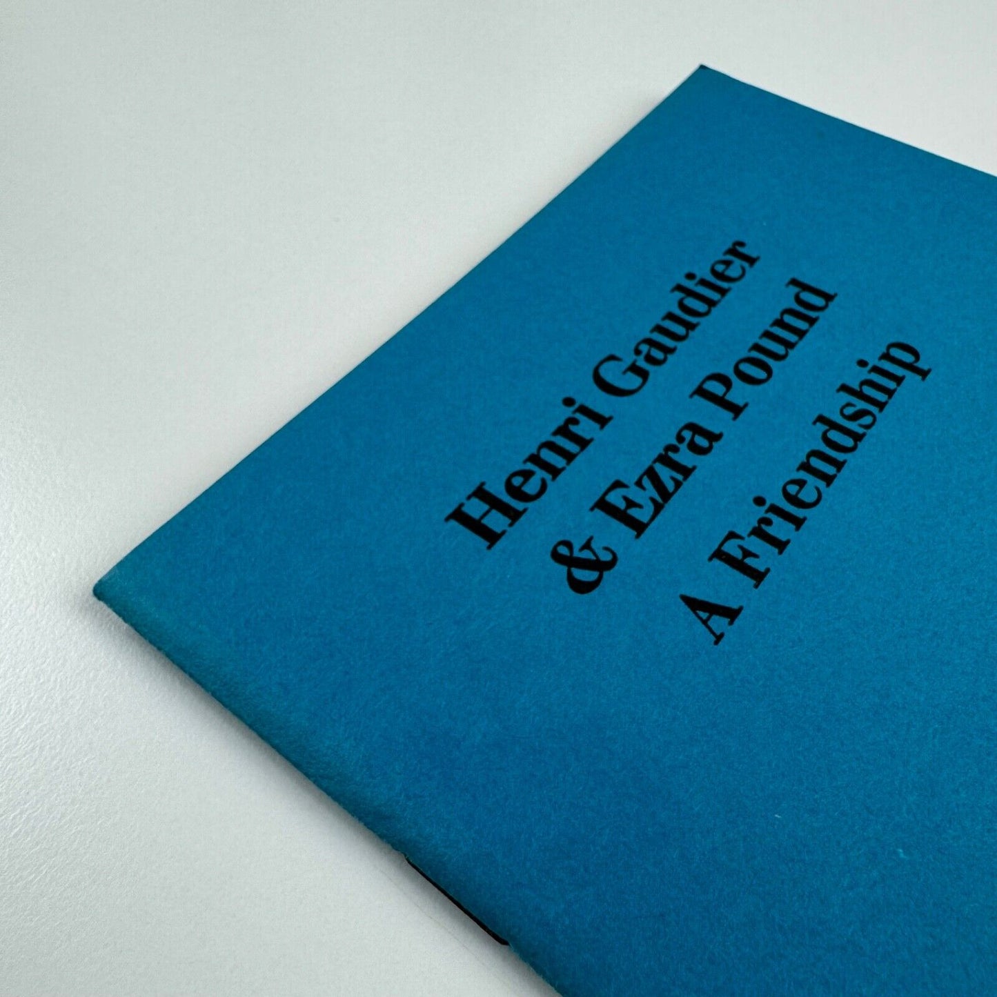 Henri Gaudier & Ezra Pound. A Friendship. An essay by Richard Cork | Anthony d’Offay, 1982