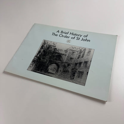 A Brief History of The Order of St John compiled by Pamela Willis, 1994