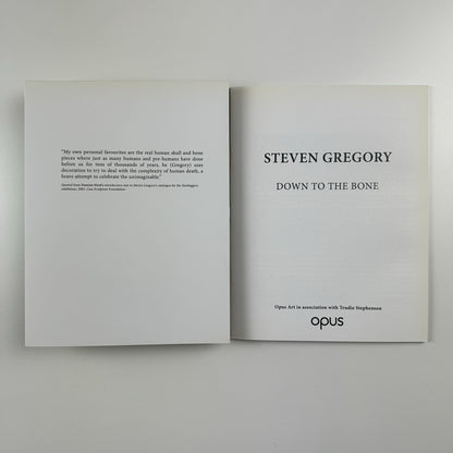 Steven Gregory. Down to the Bone | Opus Art/Trudie Stephenson exhibition catalogue, 2008