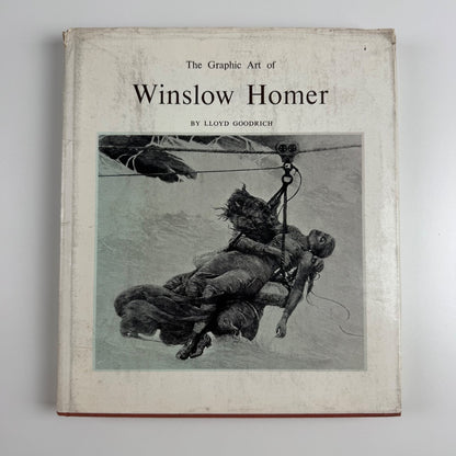 The Graphic Art of Winslow Homer Lloyd Goodrich Smithsonian Institution Press, 1968