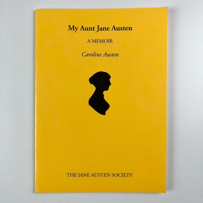 My Aunt Jane Austen: A Memoir by Caroline Austen | The Jane Austen Society, 1991