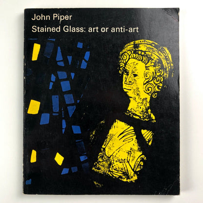 John Piper | Stained Glass: art or anti-art | Studio Vista, 1968