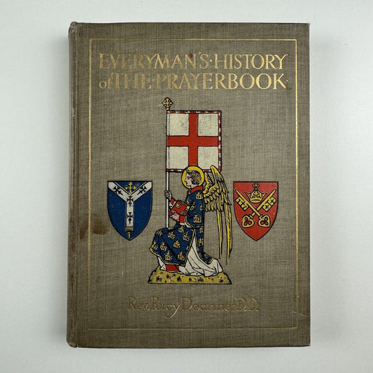 Everyman’s History of the Prayer Book by Rev. Percy Dearmer | A.R. Mowbray & Co Ltd, 1912