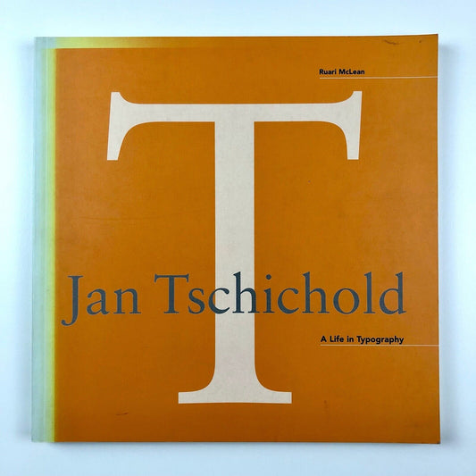 Jan Tschichold – a Life in Typography by Ruari McLean | Lund Humphries, 1997