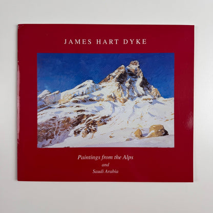 Paintings from the Alps and Saudi Arabia by James Hart Dyke | W.H. Patterson, 2001