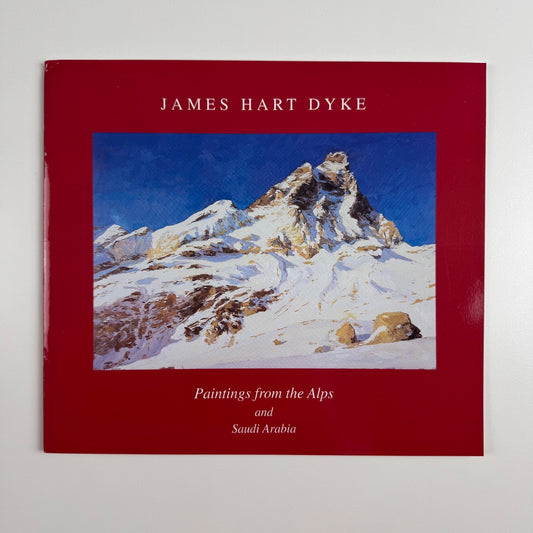 Paintings from the Alps and Saudi Arabia by James Hart Dyke | W.H. Patterson, 2001