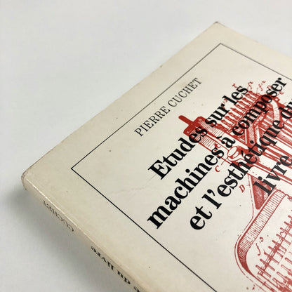Etudes sur les Machines à Composer et l’Esthétique du Livre | Pierre Cuchet 1986