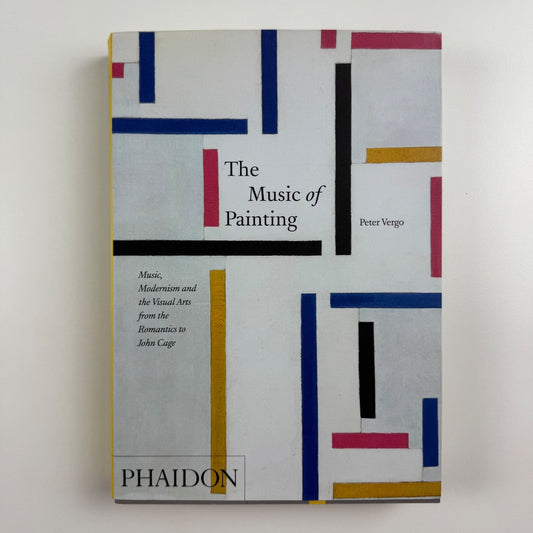 The Music of Painting by Peter Vergo | Phaidon. 2012 reprint
