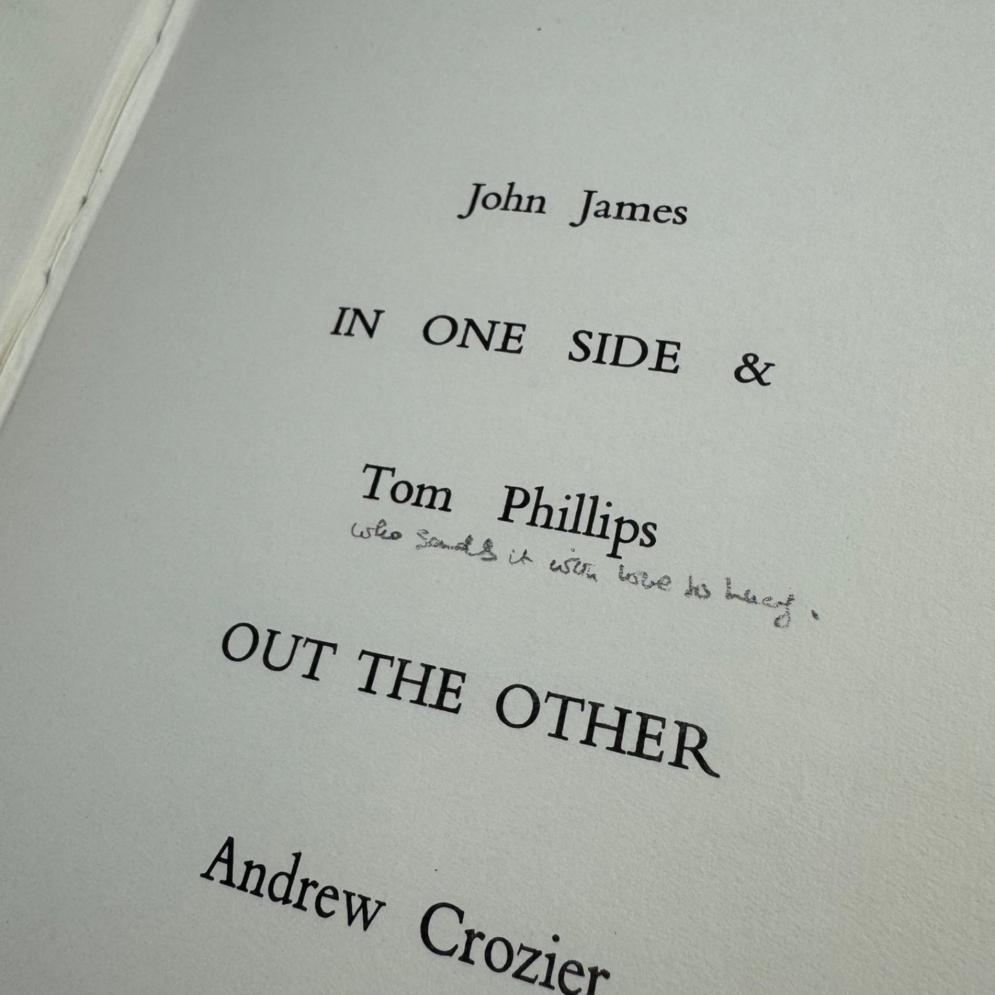 In One Side & Out the Other John James Andrew Crozier Tom Phillips | Ferry Press, 1970 inscribed