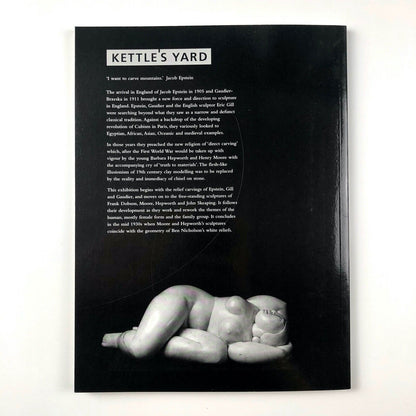 Carving Mountains. Modern Stone Sculpture in England 1907-37 | Kettle's Yard catalogue,1998