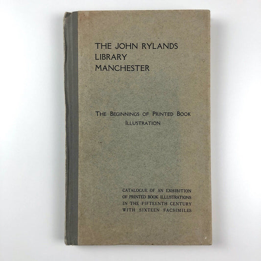 The Beginnings of Printed Book Illustration from the fifteenth century | John Rylands Library, The University Press, Manchester, 1933