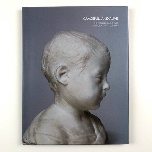Graceful, and Alive: The Carlo de Carlo Bust by Desiderio da Settignano by Marie-Amélie Carlier | Brimo de Laroussilhe, Paris, 2017