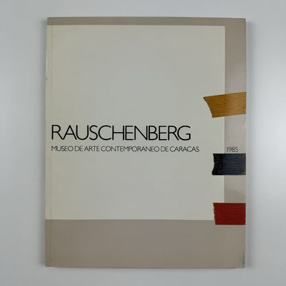 Robert Rauschenberg | Museo de Art Contemporaneo de Caracas, Venezuela 1985 | Exhibition catalogue