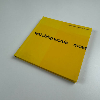 Watching words move Ivan Chermayeff and Tom Geismar | Chronicle Books, 2006
