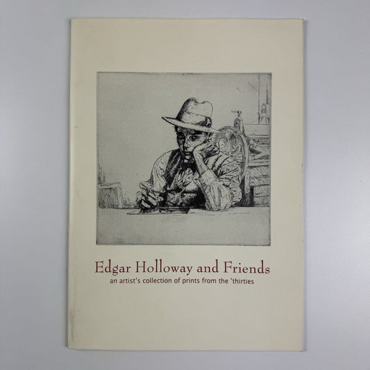 Edgar Holloway and Friends. An artist's collection of prints from the 'thirties | University of Wales in association with Wolseley Fine Art | Towner Art Gallery, 1999/2000