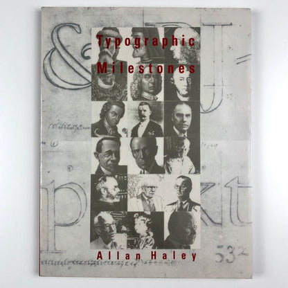 Typographic Milestones by Allan Haley | Van Nostrand Reinhold, 1992