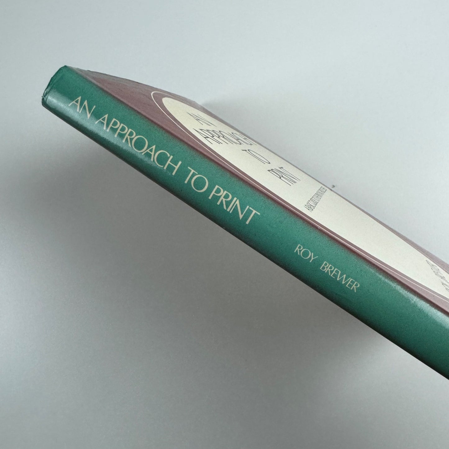 An approach to print. A basic guide to the printing processes Roy Brewer 1971