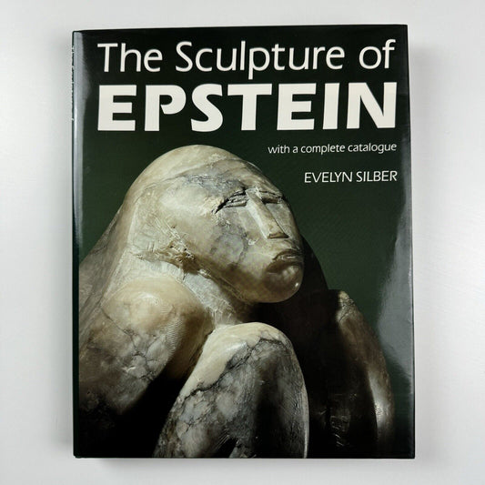 The Sculpture of Epstein with a complete catalogue Evelyn Silber | Phaidon, 1986