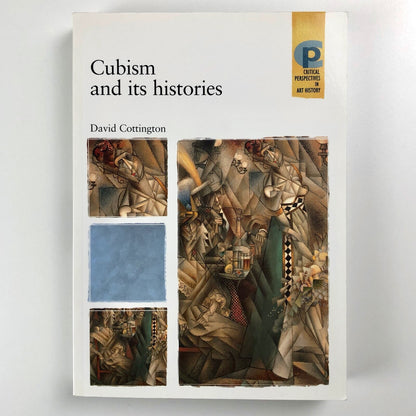 Cubism and its histories by David Cottington | Manchester University Press, 2004