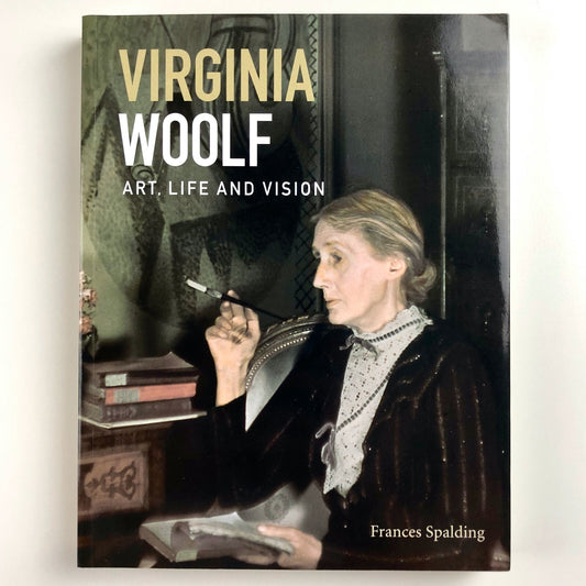 Virginia Wolfe – Art, Life and Vision by Frances Spalding | National Portrait Gallery, 2014