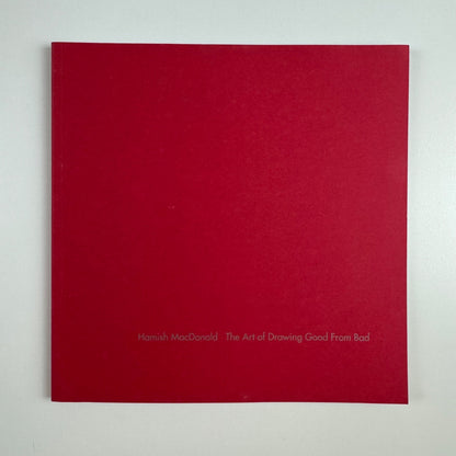 Hamish MacDonald. The Art of Drawing Good From Bad | Lemon Street Gallery 2008
