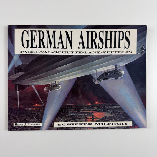 German Airships by Heinz J. Nowarra | Schiffer Military Publishing, 1990